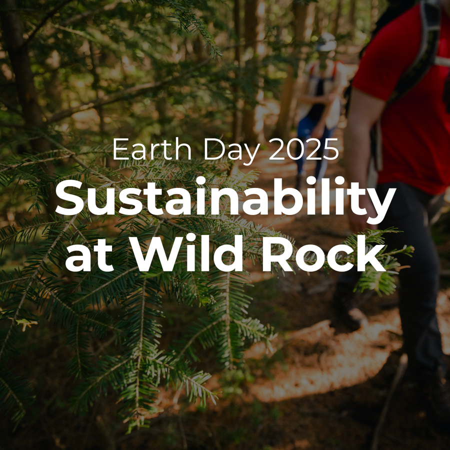 Sustainability at Wild Rock: Our Ongoing Commitment to People, Place, and Planet