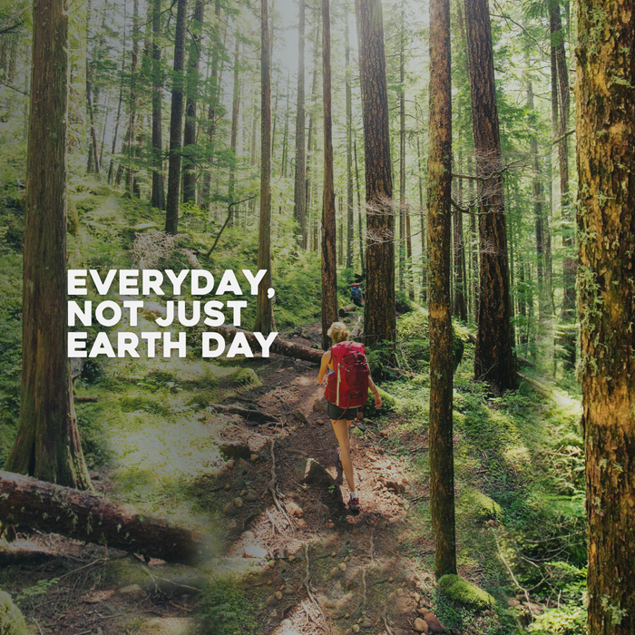 Every Day, Not Just Earth Day
