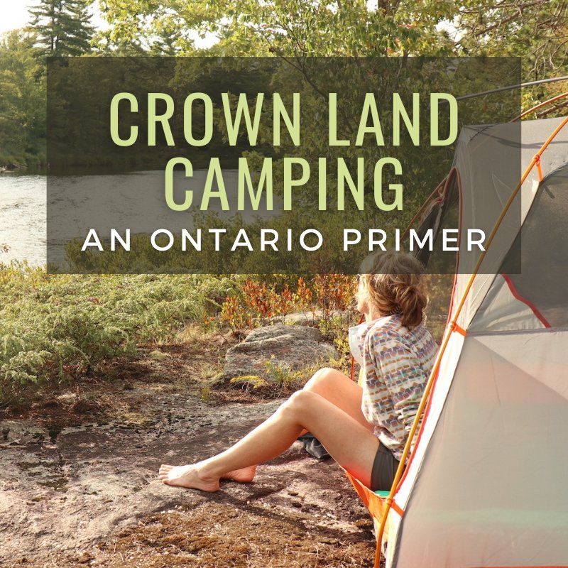 Crown Land Camping: An Ontario Primer — Wild Rock Outfitters