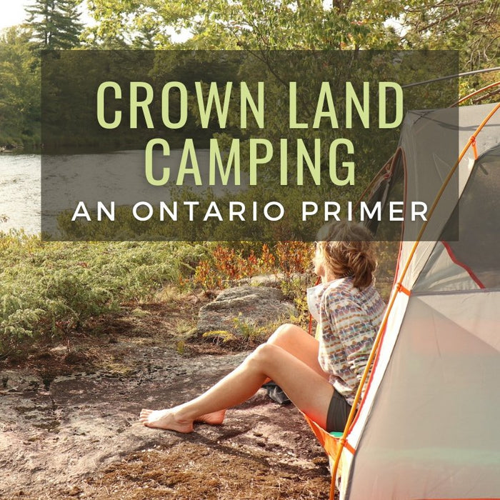 Crown Land Camping: An Ontario Primer | Wild Rock Outfitters