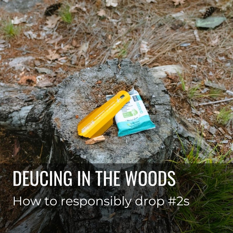 Deucing in the Woods: A guide on how to responsibly drop #2s | Wild Rock Outfitters