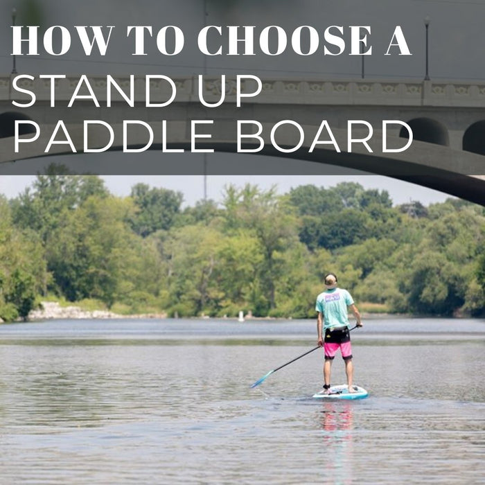 How To Choose A Stand Up Paddle Board | Wild Rock Outfitters